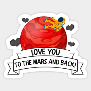 Love You to the Mars and Back Sticker